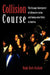 Collision Course: The Strange Convergence of Affirmative Action and Immigration Policy in America by Hugh Davis Graham