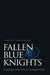Fallen Blue Knights: Controlling Police Corruption by Sanja Kutnial Ivkovich, Sanja Kutnjak Ivkovic