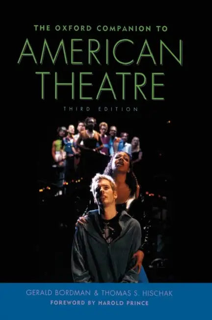 The Oxford Companion to American Theatre by Gerald Martin Bordman, Thomas S. Hischak, Harold Prince