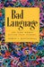Bad Language: Are Some Words Better Than Others? by Edwin Basttistella, Edwin L. Battistella