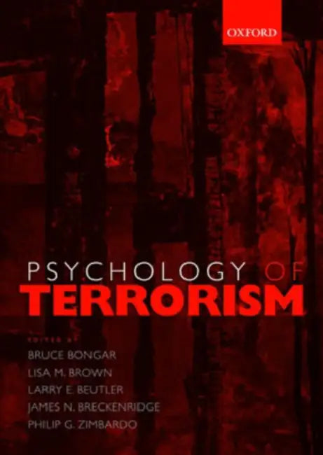 Psychology of Terrorism by Bruce Bongar, Lisa M. Brown, Larry E. Beutler