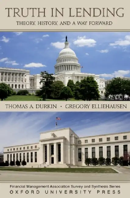 Truth in Lending: Theory, History, and a Way Forward by Thomas A. Durkin, Gregory Elliehausen