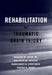 Rehabilitation for Traumatic Brain Injury by Jr. High Walter M., Angelle M. Sander, Margaret A. Struchen