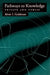 Pathways to Knowledge: Private and Public by Alvin I. Goldman