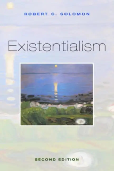 Existentialism 2e P by Solomon