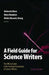 Field Guide for Science Writers: The Official Guide of the National Association of Science Writers (Revised) by Deborah Blum, Mary Knudson, Robin Marantz Henig