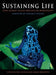 Sustaining Life: How Human Health Depends on Biodiversity by Eric Chivian, Aaron Bernstein