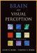 Brain and Visual Perception: The Story of a 25-Year Collaboration by David H. Hubel, Torsten Wiesel