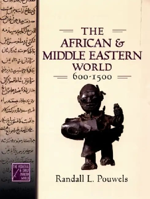 African and Middle Eastern World, 600-1500 by Randall L. Pouwels