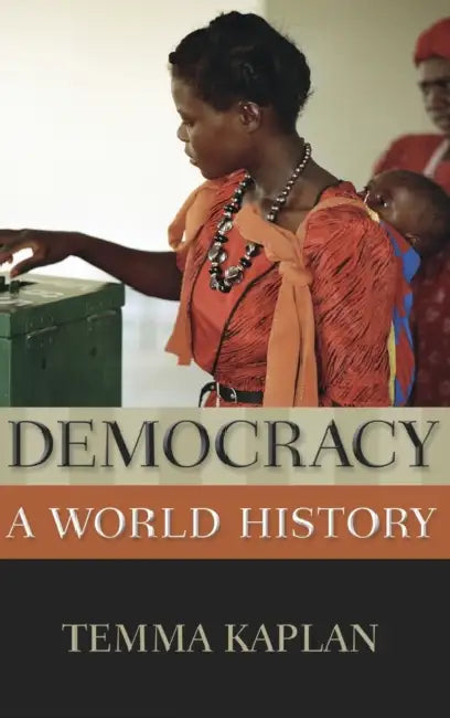 Democracy: A World History by Temma Kaplan