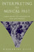Interpreting the Musical Past: Early Music in Nineteenth-Century France by Katharine Ellis