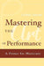 Mastering the Art of Performance: A Primer for Musicians by Stewart Gordon