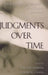 Judgments Over Time: The Interplay of Thoughts, Feelings, and Behaviors by Lawrence J. Sanna, Edward C. Chang