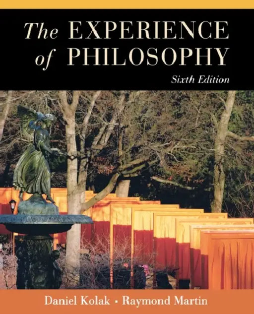 The Experience of Philosophy by Daniel Kolak, Raymond Martin