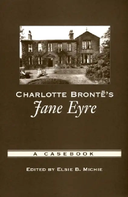 Charlotte Bronte's Jane Eyre by Elsie Michie