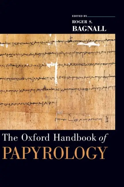 The Oxford Handbook of Papyrology by Roger S. Bagnall
