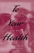 To Your Health: How to Understand What Research Tells Us about Risk by Helena Chmura Kraemer, Karen Kraemer Lowe, David J. Kupfer