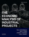 Economic Analysis of Industrial Projects by Ted Eschenbach, Neal Lewis, Joseph Hartman