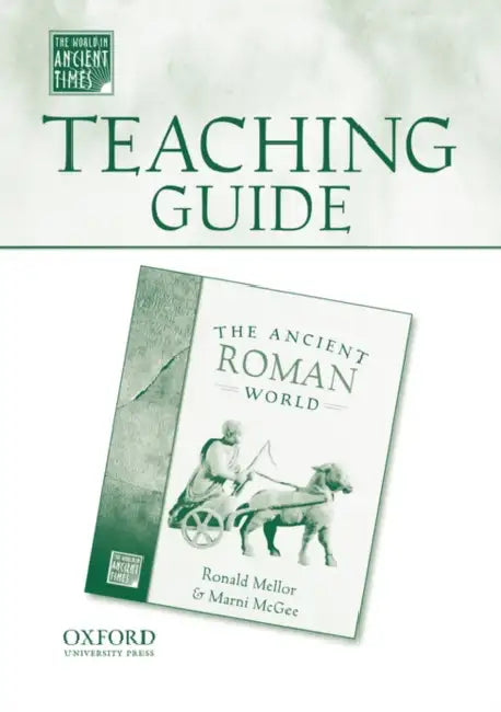 Teaching Guide to the Ancient Roman World by Ronald Mellor, Marni McGee, Amanda H. Podany