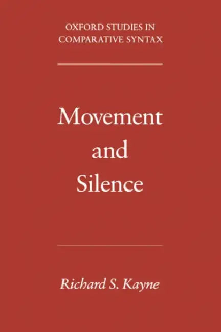 Movement and Silence by Richard S. Kayne