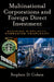 Multinational Corporations and Foreign Direct Investment: Avoiding Simplicity, Embracing Complexity by Stephen D. Cohen