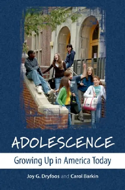 Adolescence: Growing Up in America Today by Joy G. Dryfoos, Carol Barkin