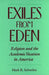 Exiles from Eden: Religion and the Academic Vocation in America by Mark R. Schwehn