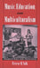 Music, Education, and Multiculturalism: Foundations and Principles by Terese M. Volk