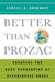 Better Than Prozac: Creating the Next Generation of Psychiatric Drugs by Samuel H. Barondes