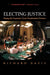 Electing Justice: Fixing the Supreme Court Nomination Process by Richard Davis