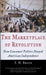 The Marketplace of Revolution: How Consumer Politics Shaped American Independence by T. H. Breen