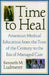 Time to Heal: American Medical Education from the Turn of the Century to the Era of Managed Care by Kenneth M. Ludmerer