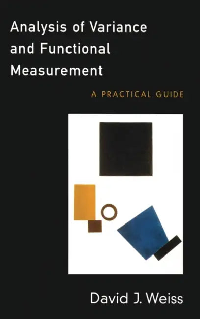 Analysis of Variance and Functional Measurement: A Practical Guide [With CDROM] by David J. Weiss