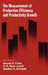 The Measurement of Productive Efficiency and Productivity Growth by Harold O. Fried, C. a. Knox Lovell, Shelton S. Schmidt