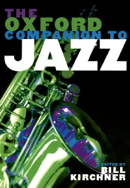 The Oxford Companion to Jazz by Bill Kirchner