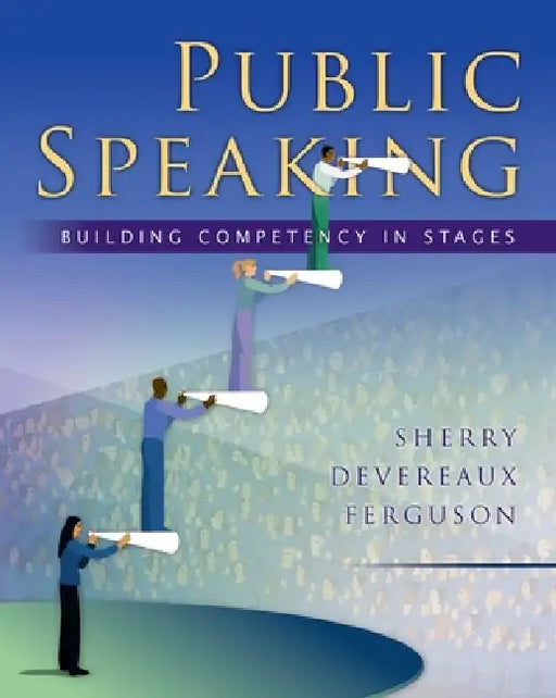 Public Speaking: Building Competency in Stages by Sherry Devereaux Ferguson