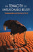 The Tenacity of Unreasonable Beliefs: Fundamentalism and the Fear of Truth by Solomon Schimmel