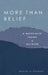 More Than Belief: A Materialist Theory of Religion by Manuel A. Vasquez