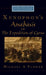 Xenophon's Anabasis, or the Expedition of Cyrus by Michael A. Flower