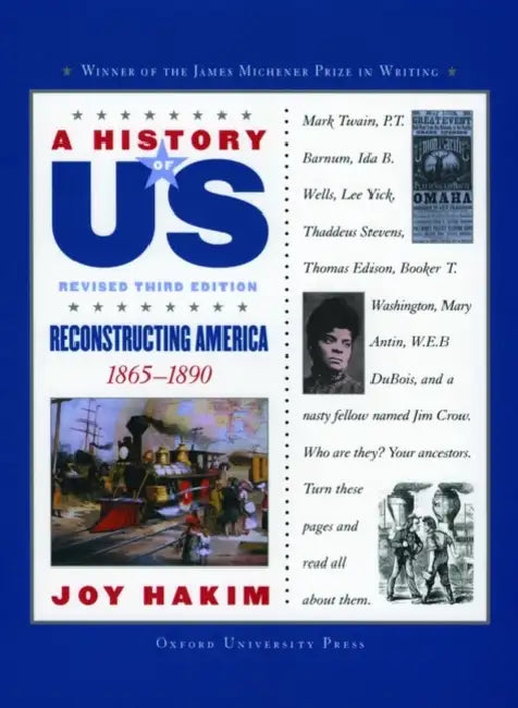 A History of Us: Reconstructing America: 1865-1890a History of Us Book Seven by Joy Hakim