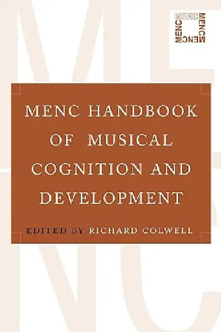 Menc Handbook of Musical Cognition and Development by Richard Colwell