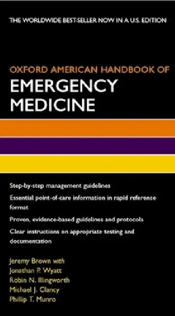 Oxford American Handbook of Emergency Medicine by Jeremy Brown, Jonathan P. Wyatt, Robin N. Illingworth