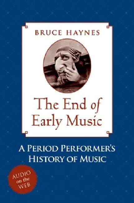 End Early Music: Per Perf Hist Music 21 C by Haynes