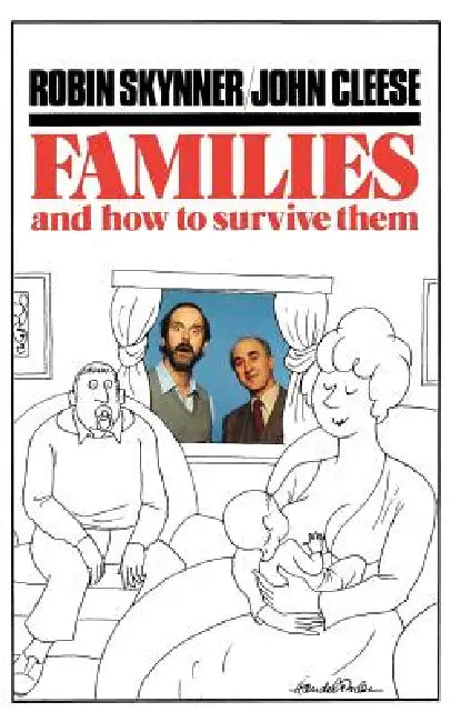 Families and How to Survive Them by Robin Skynner, John Cleese, Bud Handelsman