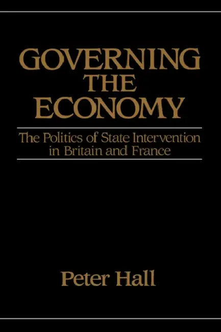 Governing the Economy by Peter a. Hall, Peter a. Hall