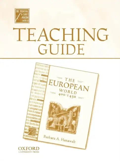 Teaching Guide to the European World 400-1450 by Barbara A. Hanawalt