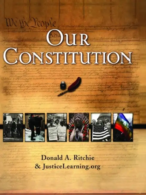 Our Constitution: What It Says, What It Means by Justicelearning Org, Donald A. Ritchie