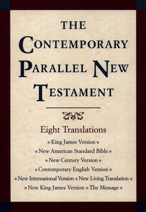 Contemporary Parallel New Testament Bible-PR-KJV/NASB/Ncv/Cev/NIV/Nlt by John R., III Kohlenberger