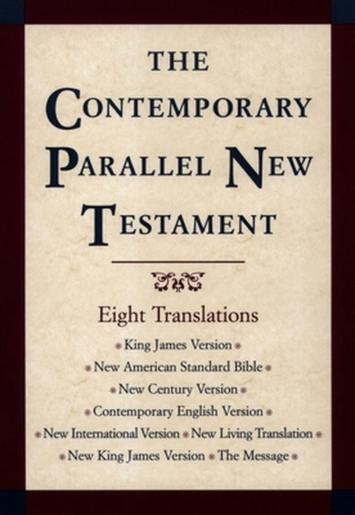 Contemporary Parallel New Testament Bible-PR-KJV/NASB/Ncv/Cev/NIV/Nlt by John R., III Kohlenberger