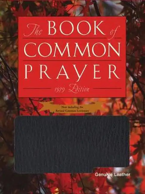 The Book of Common Prayer: And Administration of the Sacraments and Other Rites and Ceremonies of the Church by Episcopal Church